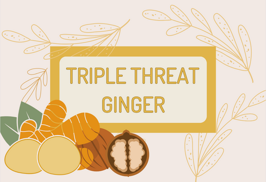 Triple Threat Ginger